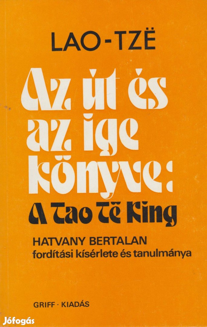 Lao-tze: Az út és az ige könyve - A Tao Te King