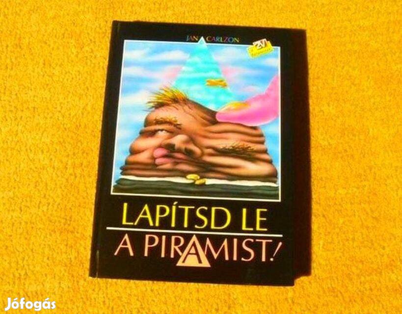 Lapítsd le a piramist! - Jan Carlzon - Új könyv