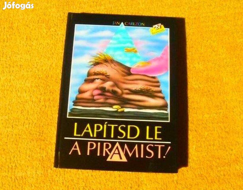 Lapítsd le a piramist! - Jan Carlzon - Új könyv