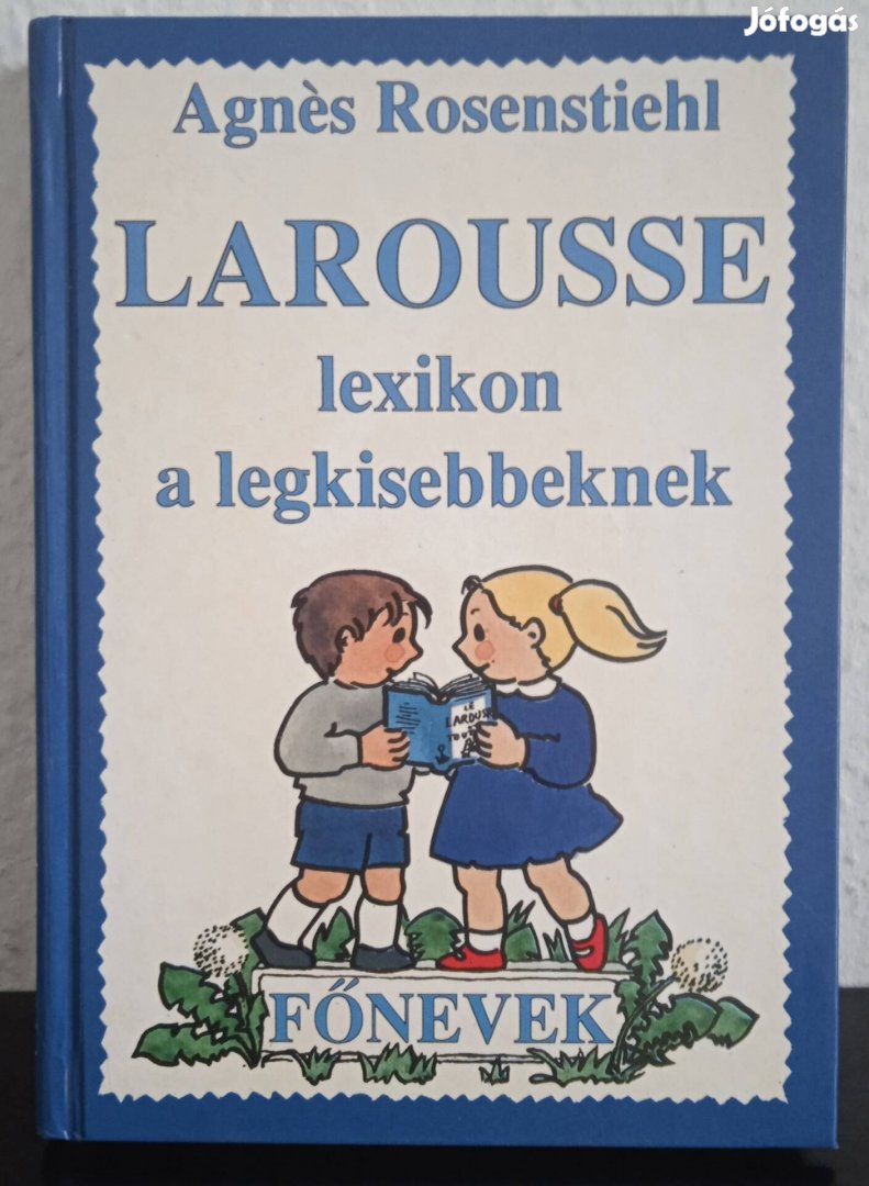 Larousse lexikon a legkisebbeknek - Főnevek 