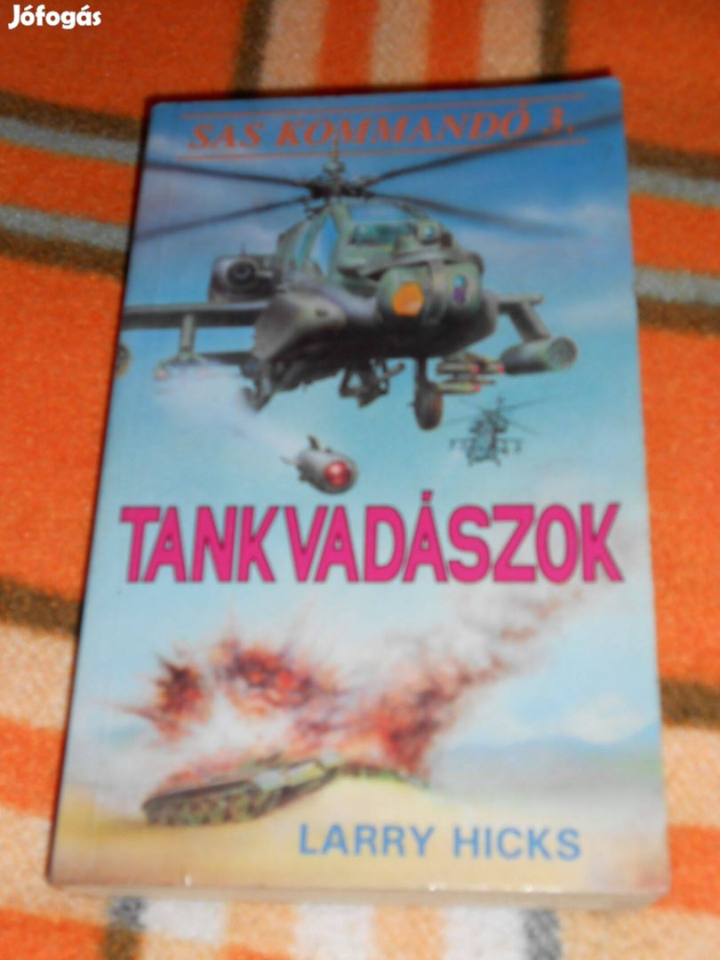 Larry Hicks: Tankvadászok - Sas kommandó 3