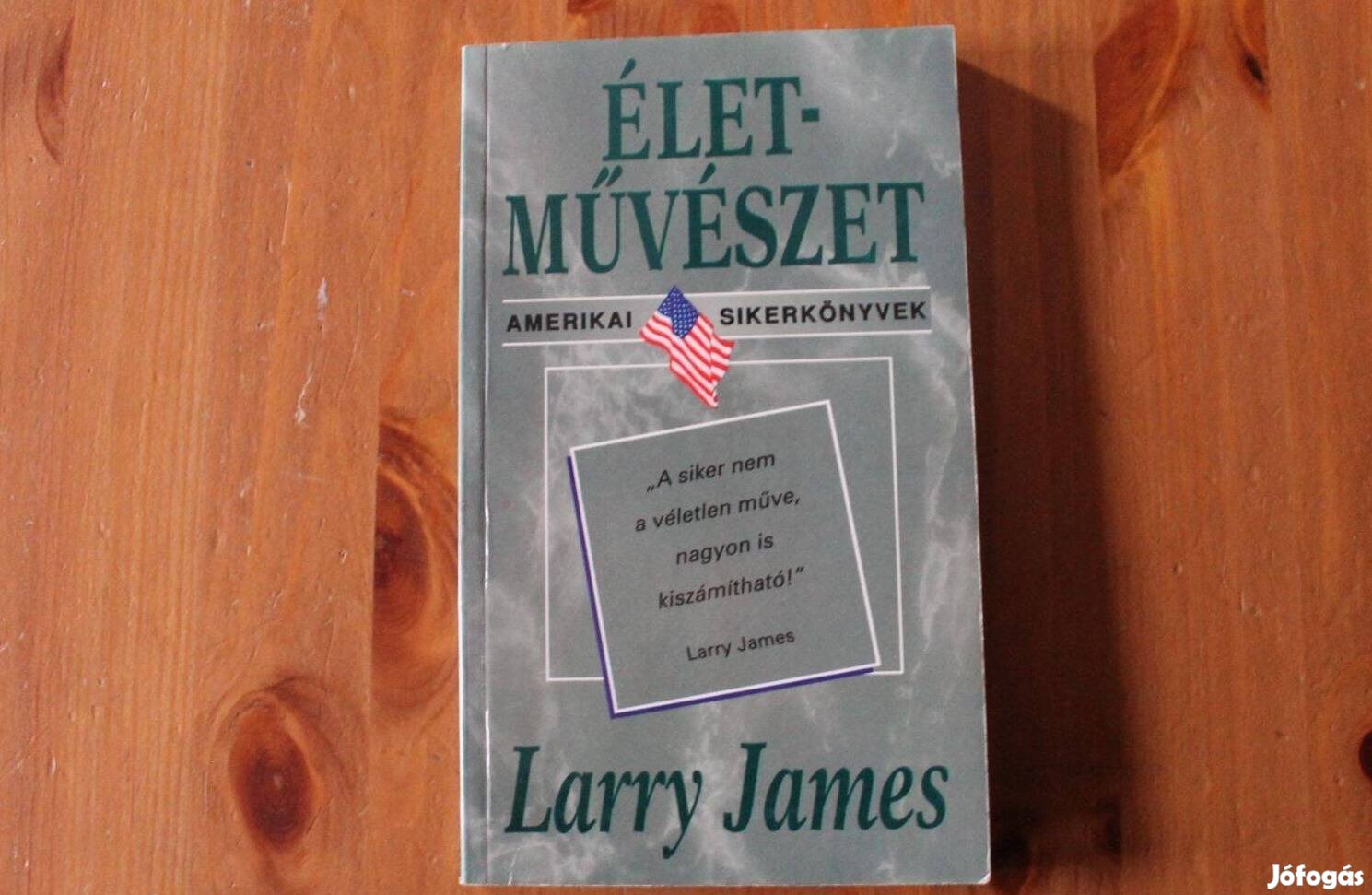 Larry James - Életművészet