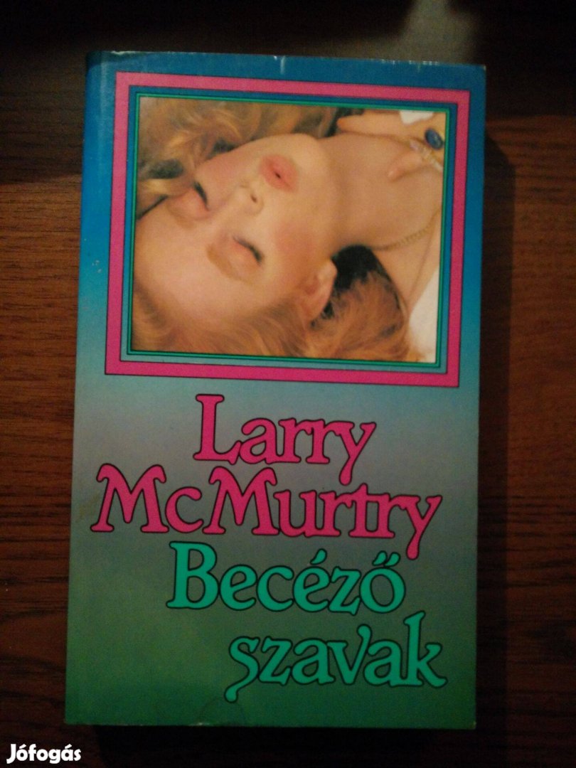 Larry Mcmurtry - Becéző szavak (Aurora Greenway 1.)