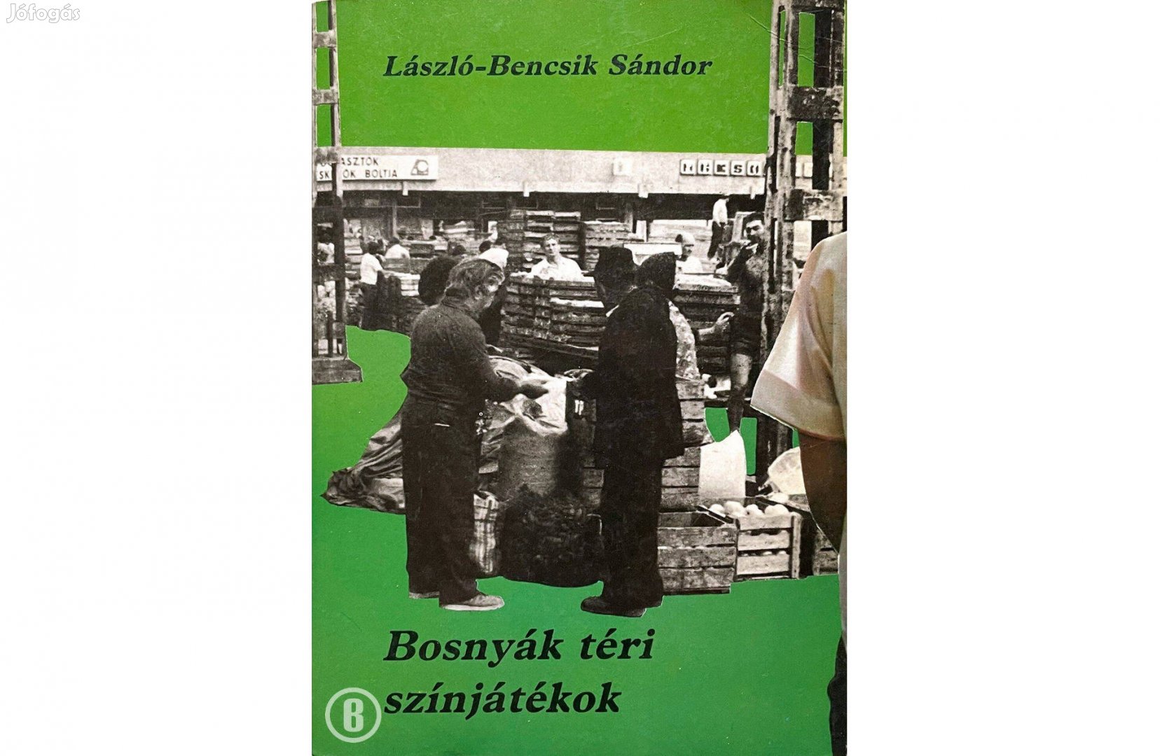 László-Bencsik Sándor: Bosnyák téri színjátékok (Csak személyesen!)