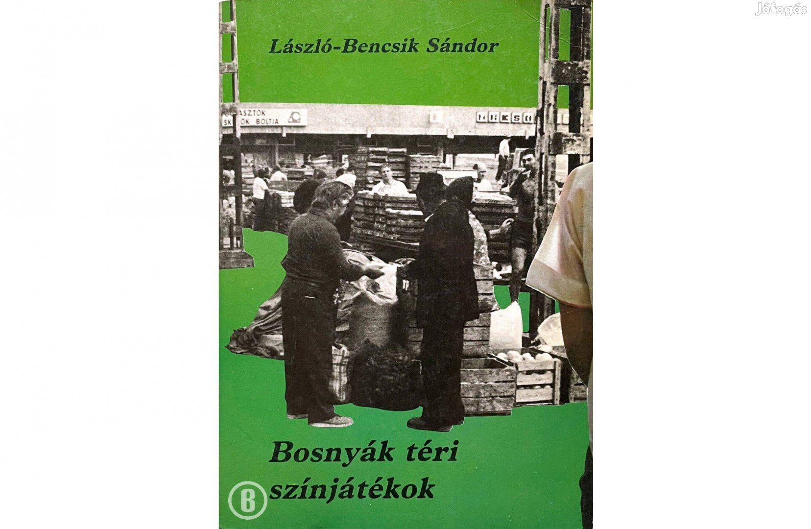 László-Bencsik Sándor: Bosnyák téri színjátékok - Csak személyesen!