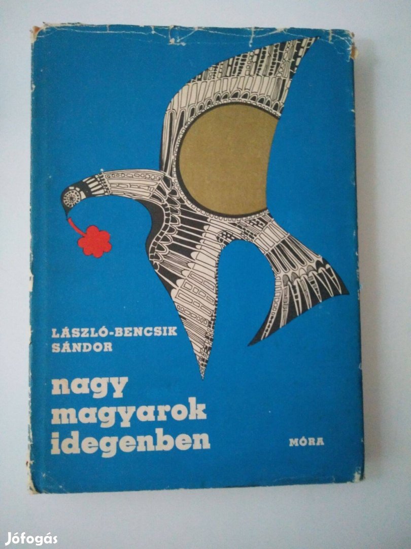 László-Bencsik Sándor - Nagy magyarok idegenben