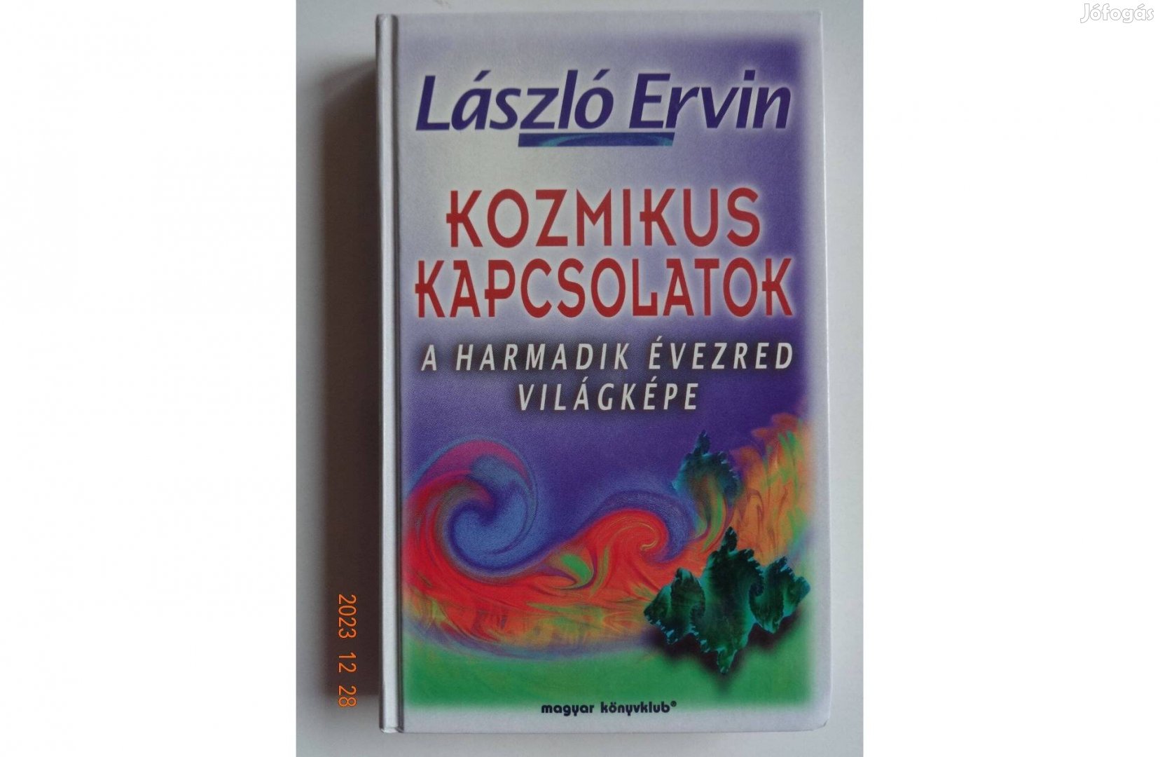 László Ervin : Kozmikus kapcsolatok /A harmadik évezred világképe