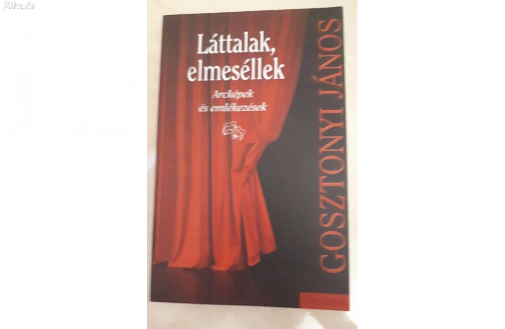 Láttalak, elmeséllek, Gosztonyi János kötete eladó