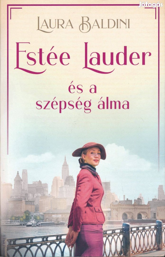 Laura Baldini: Estée Lauder és a szépség álma