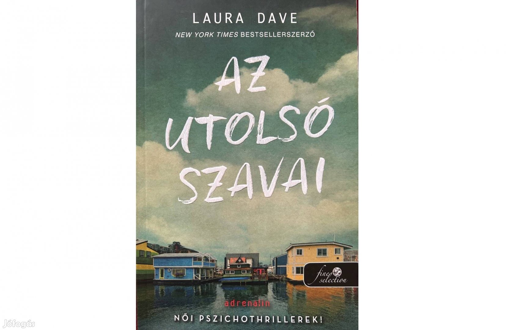 Laura Dave: Az utolsó szavai könyv eladó