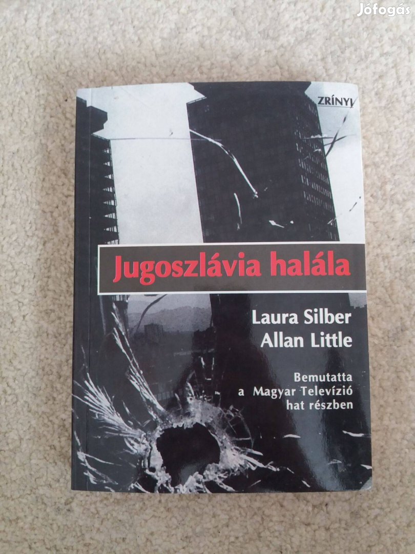Laura Silber - Allan Little: Jugoszlávia halála