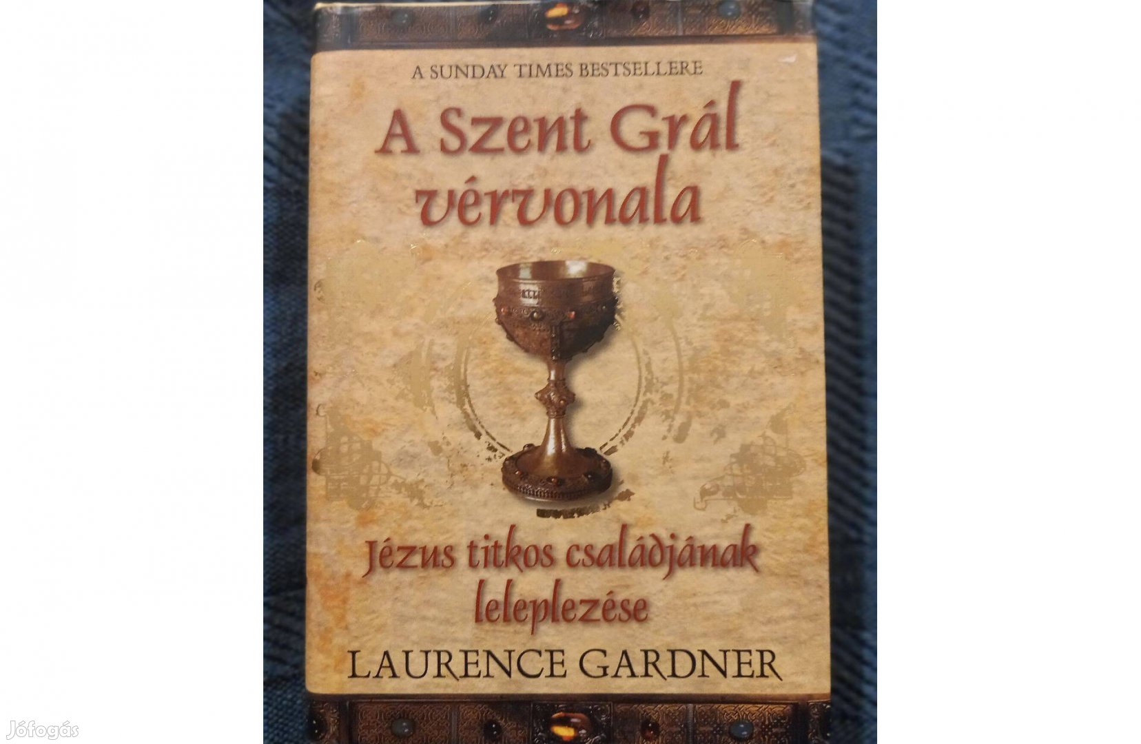 Laurence Gardner: A Szent Grál vérvonala. c. könyv eladó