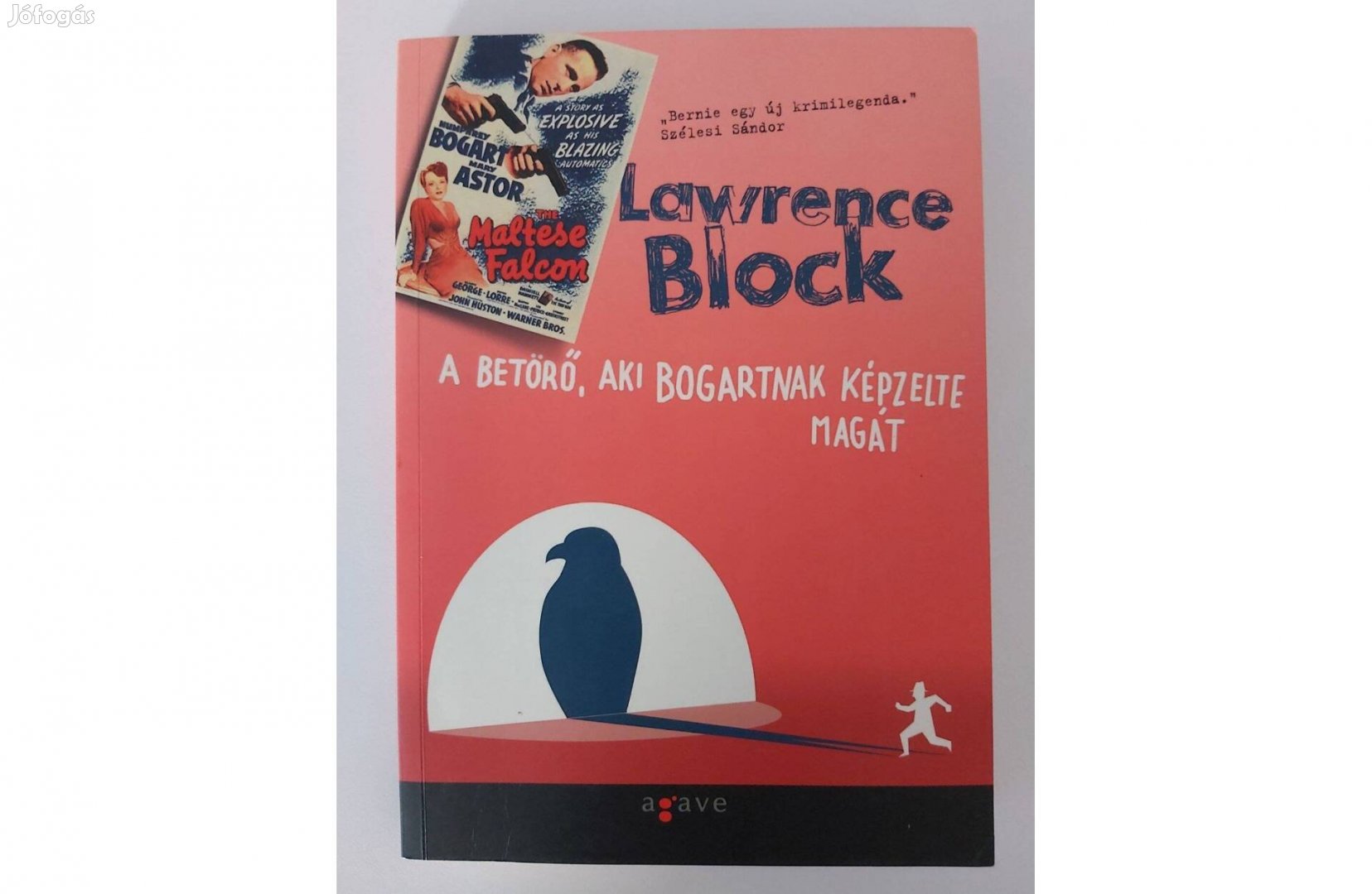 Lawrence Block: A betörő, aki Bogartnak képzelte magát