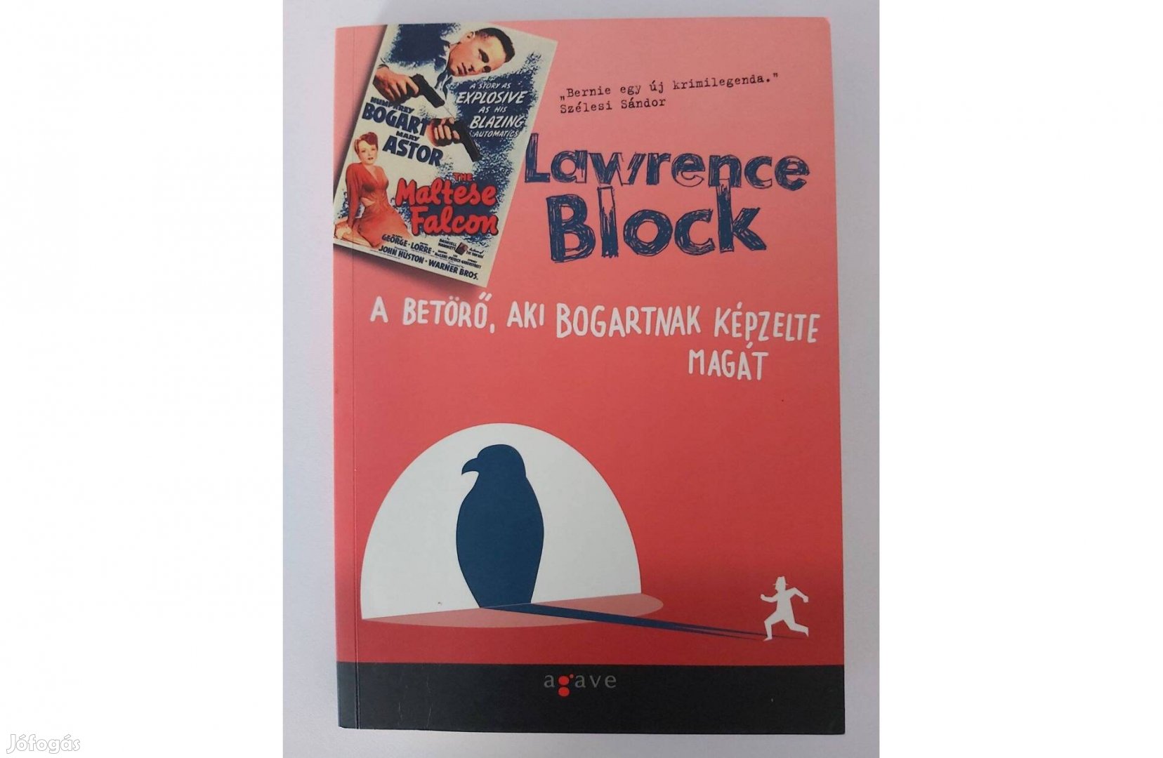 Lawrence Block: A betörő, aki Bogartnak képzelte magát