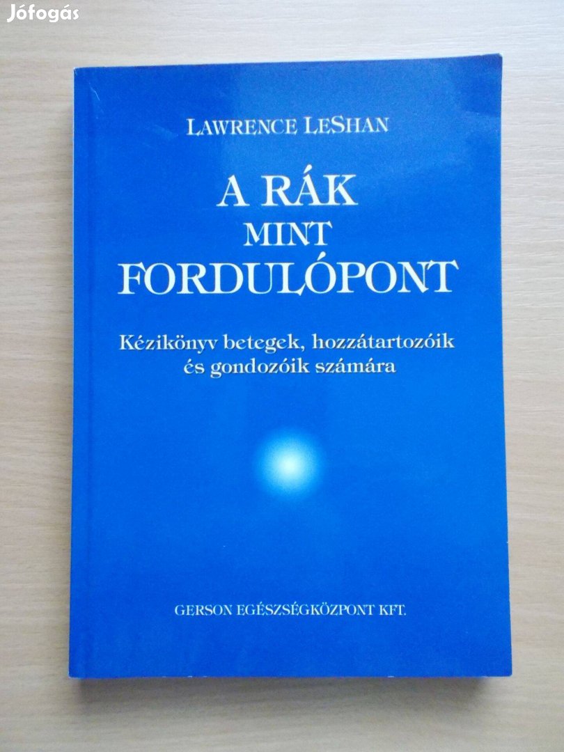 Lawrence Leshan: A rák mint fordulópont - Kézikönyv betegek