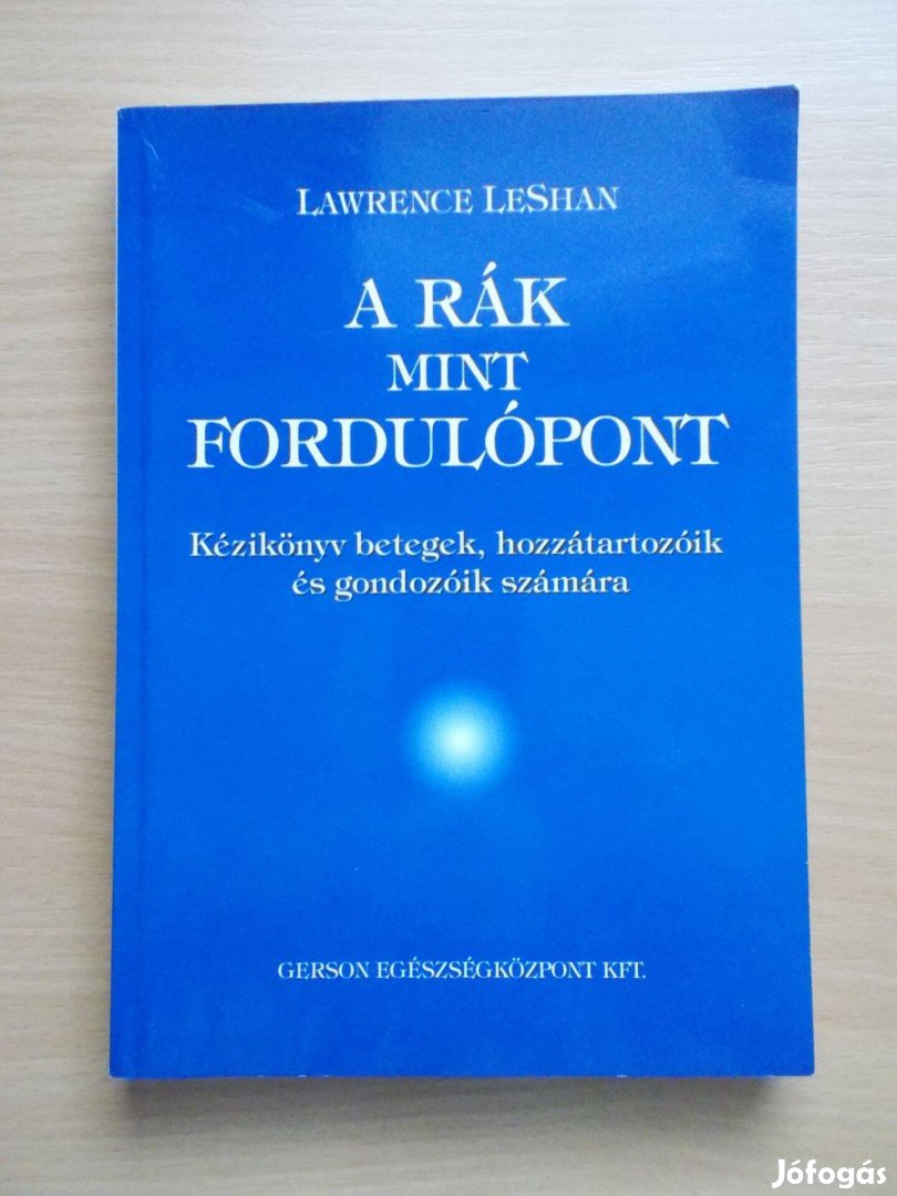 Lawrence Leshan: A rák mint fordulópont - Kézikönyv betegek