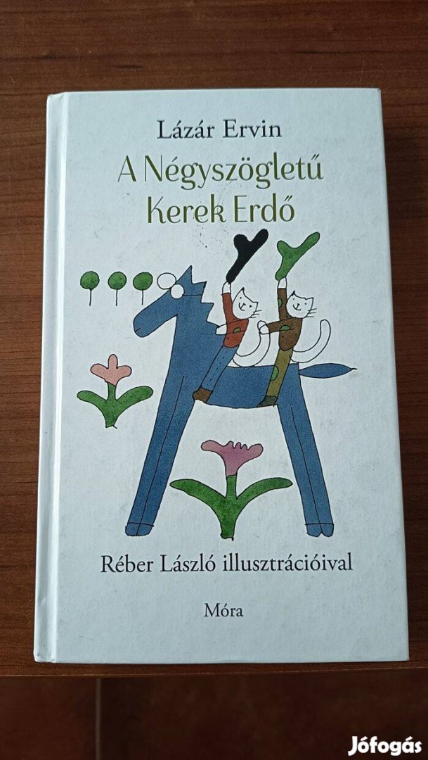 Lázár Ervin A Négyszögletű Kerek Erdő könyv eladó!