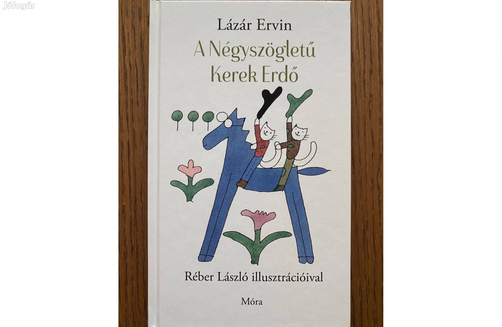 Lázár Ervin: A Négyszögletű Kerek Erdő