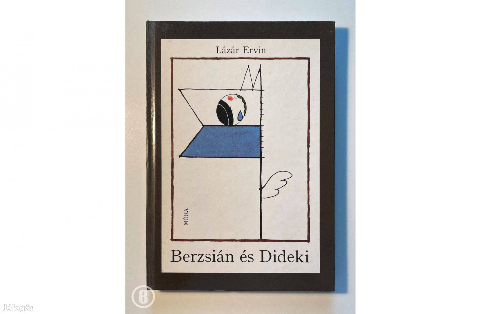 Lázár Ervin Berzsián és Dideki ill. Réber László Csak