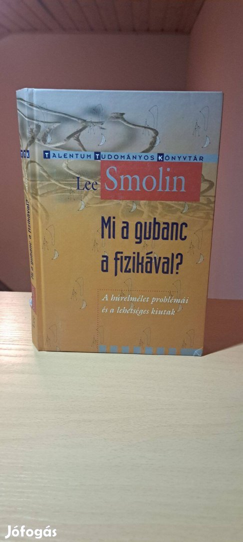 Lee Smolin : Mi a gubanc a fizikával?