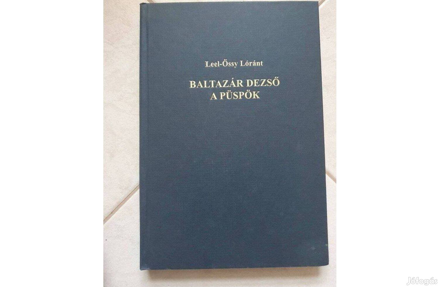 Leel-Őssy Lóránt - Baltazár Dezső a püspök