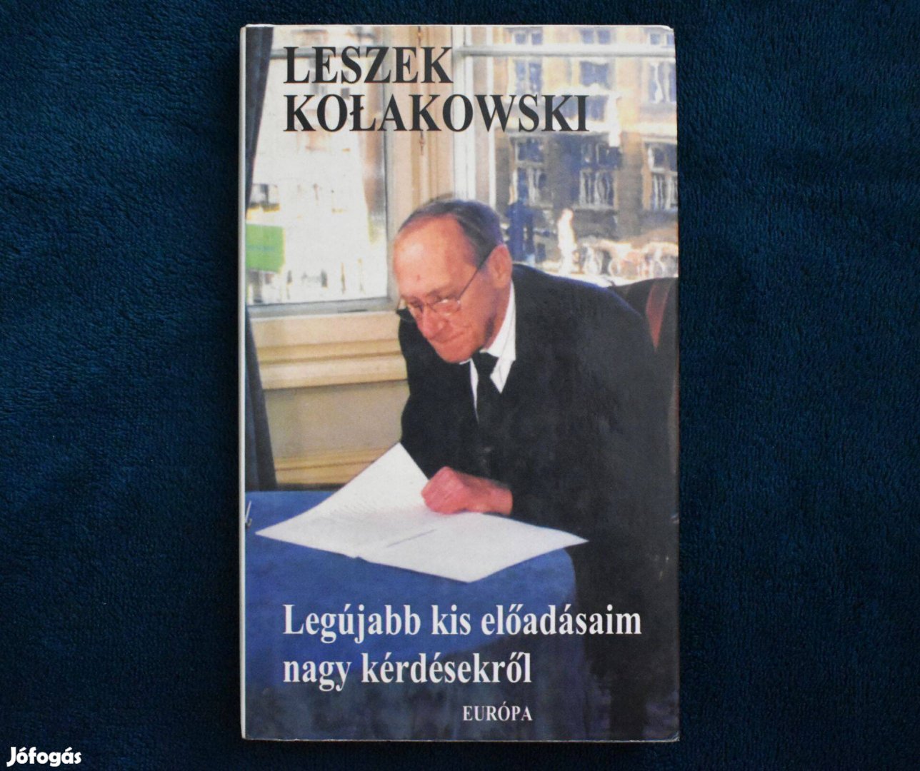 Legújabb kis előadásaim nagy kérdésekről - Leszek Kolakowski