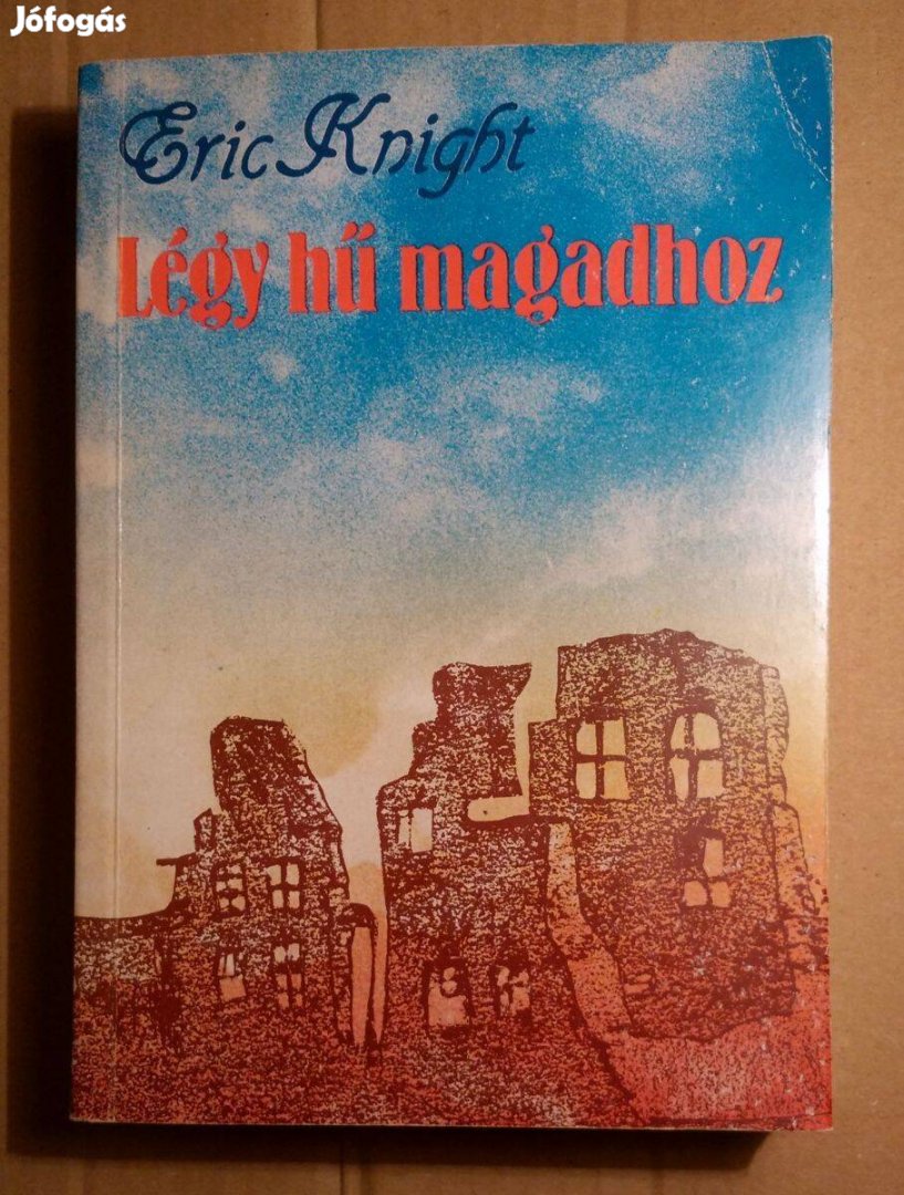 Légy Hű Magadhoz (Eric Knight) 1983 (8kép+tartalom)