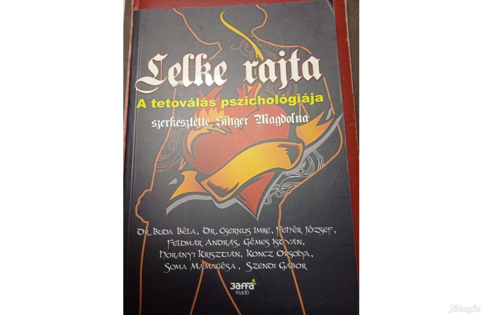Lelke rajta -A tetoválás pszichológiája , Singer Magdoln