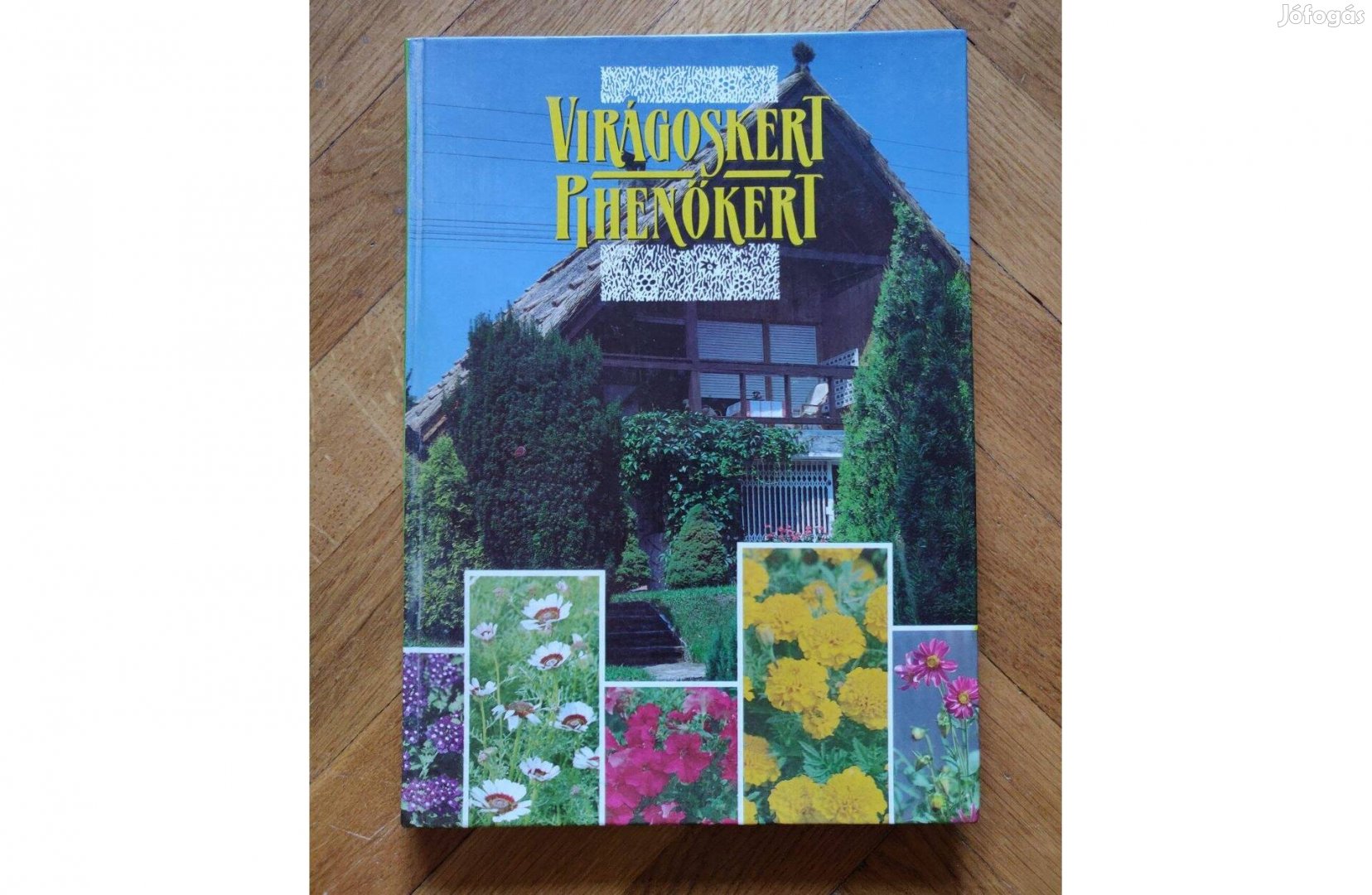 Lelkes Lajos Virágoskert, pihenőkert kertészeti könyv