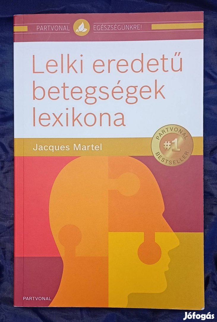 Lelki eredetű betegségek lexikonja Jacques Martel