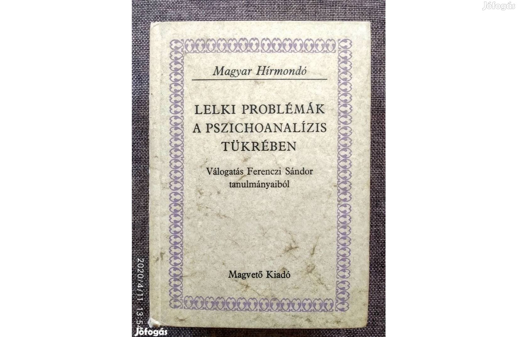 Lelki problémák a pszichoanalízis tükrében Válogatás Ferenczi Sándor
