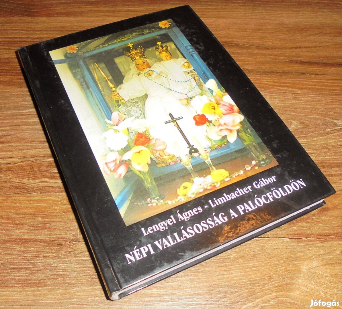 Lengyel Ágnes-Limbacher Gábor: Népi vallásosság a Palócföldön