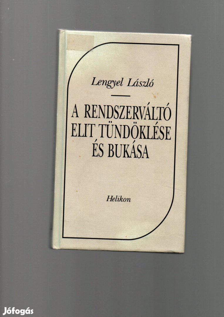 Lengyel László: A rendszerváltó elit tündöklése és bukása - újszerű