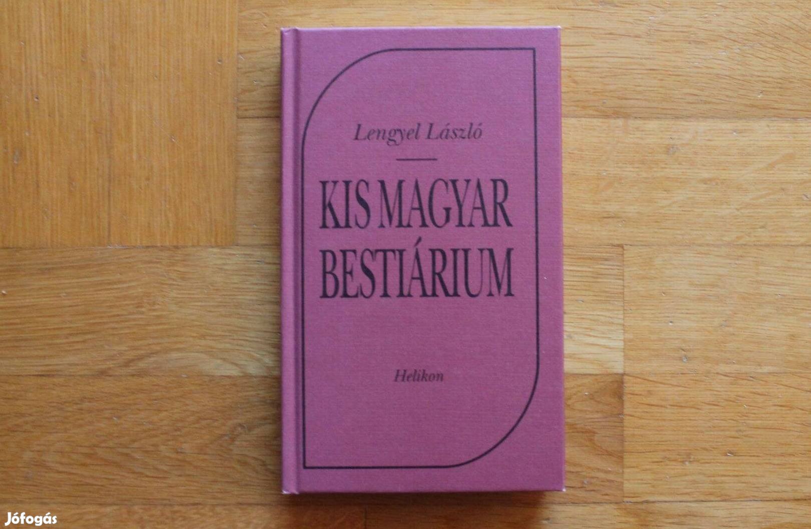 Lengyel László - Kis magyar bestiárium
