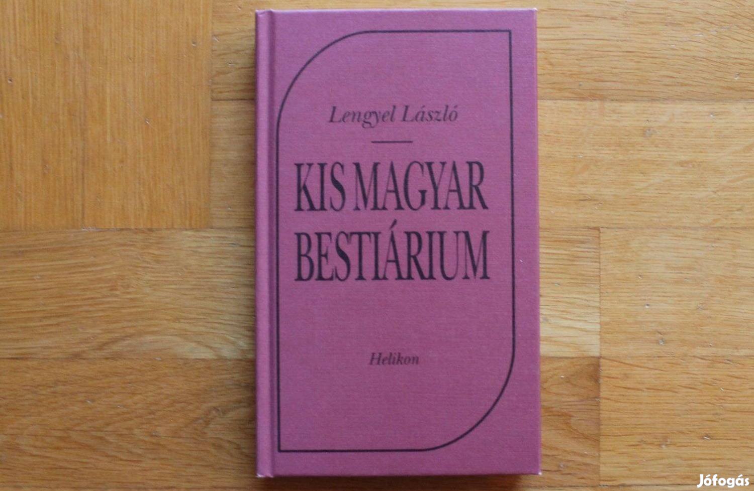 Lengyel László - Kis magyar bestiárium