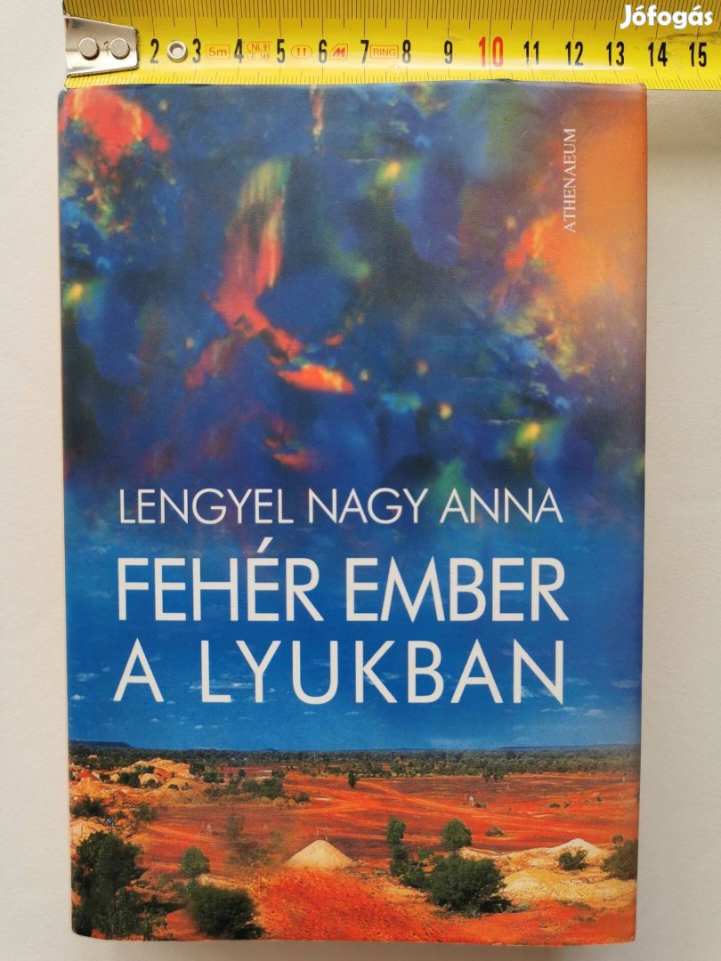 Lengyel Nagy Anna: Fehér ember a lyukban