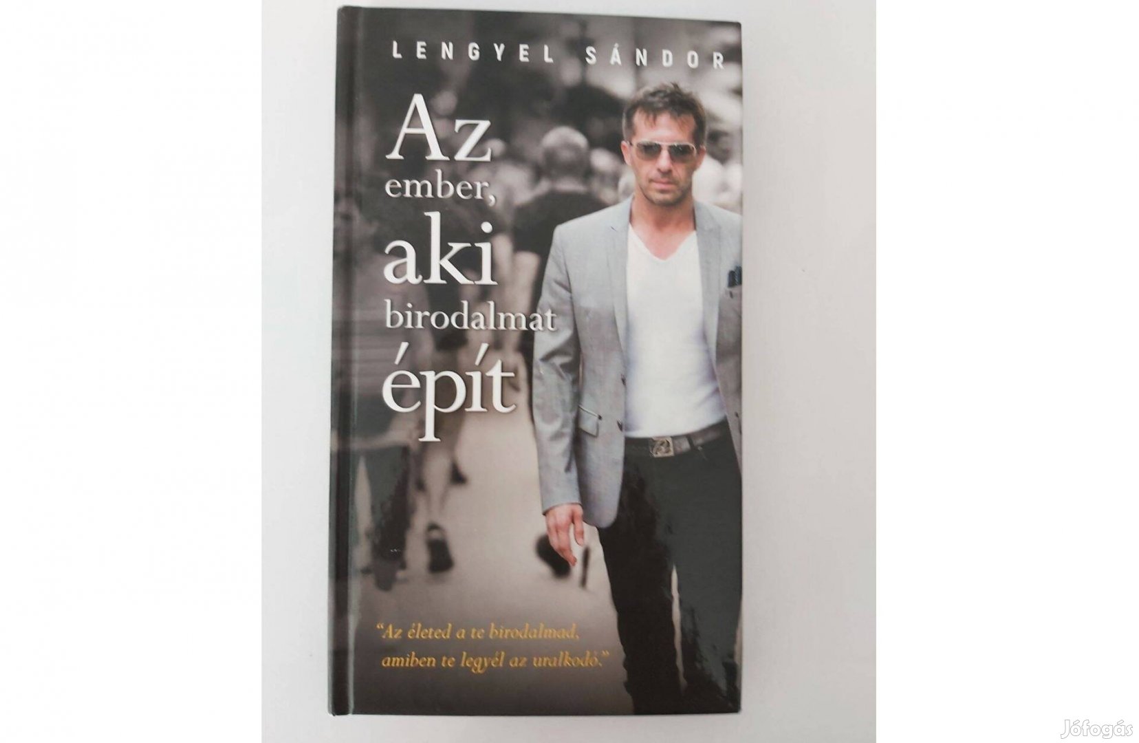 Lengyel Sándor: Az ember, aki birodalmat épít