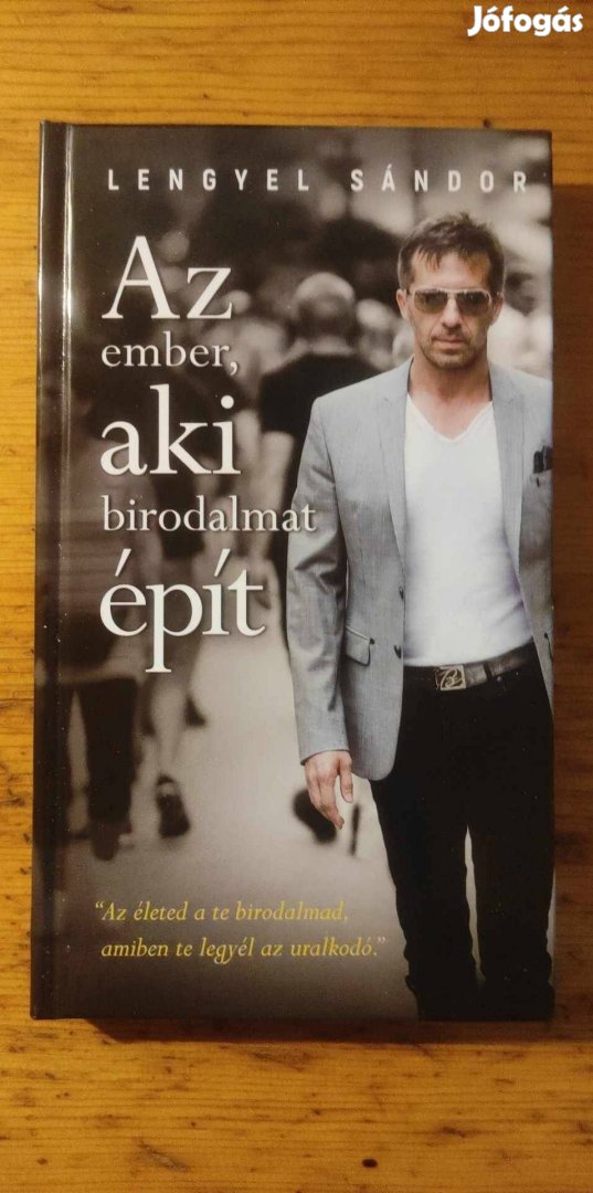 Lengyel Sándor - Az ember, aki birodalmat épít