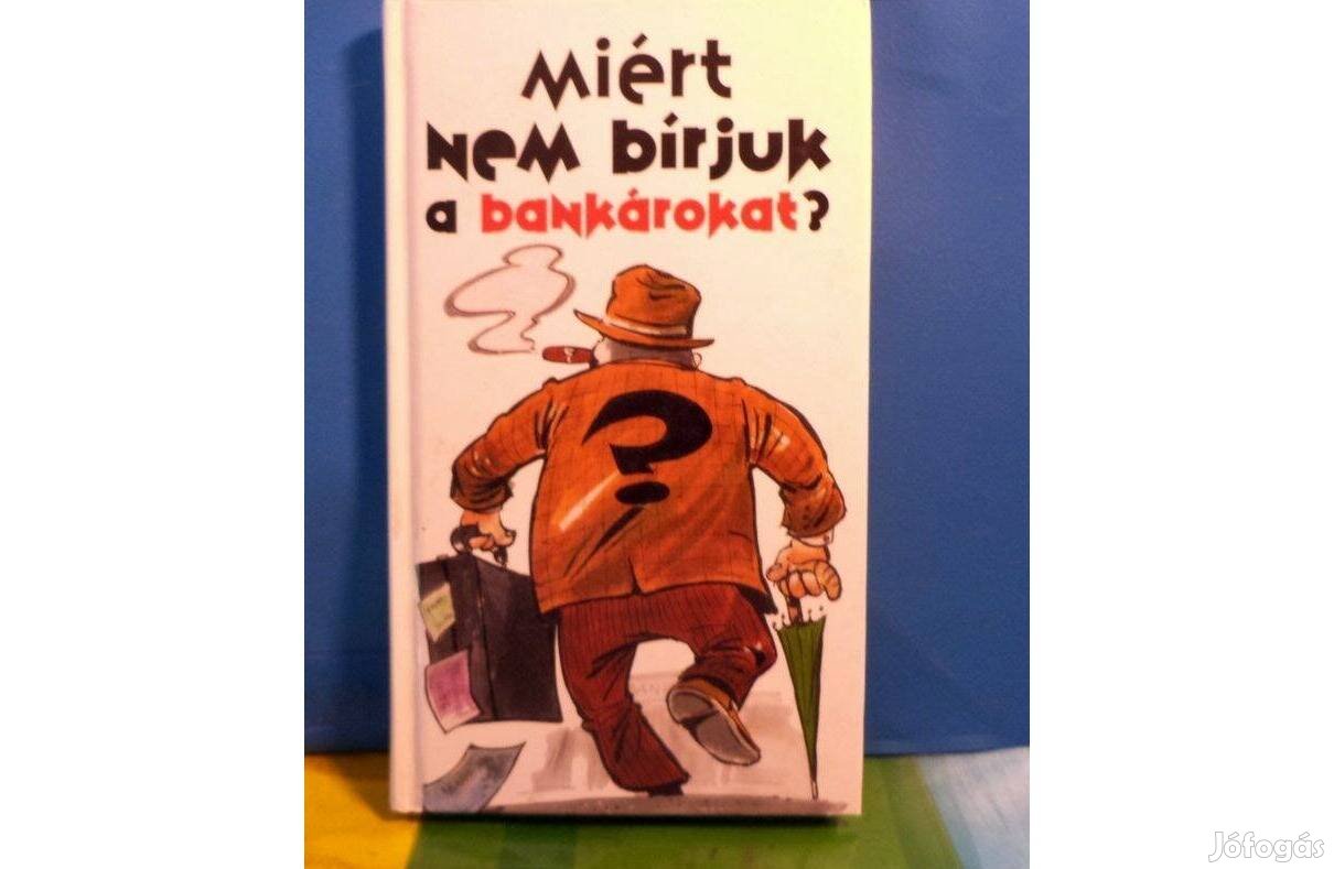 Lenkei Gábor: Miért nem bírjuk a bankárokat?