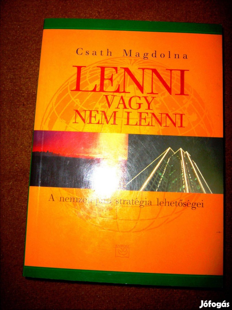 Lenni vagy nem lenni - A nemzetépítő stratégia Csath