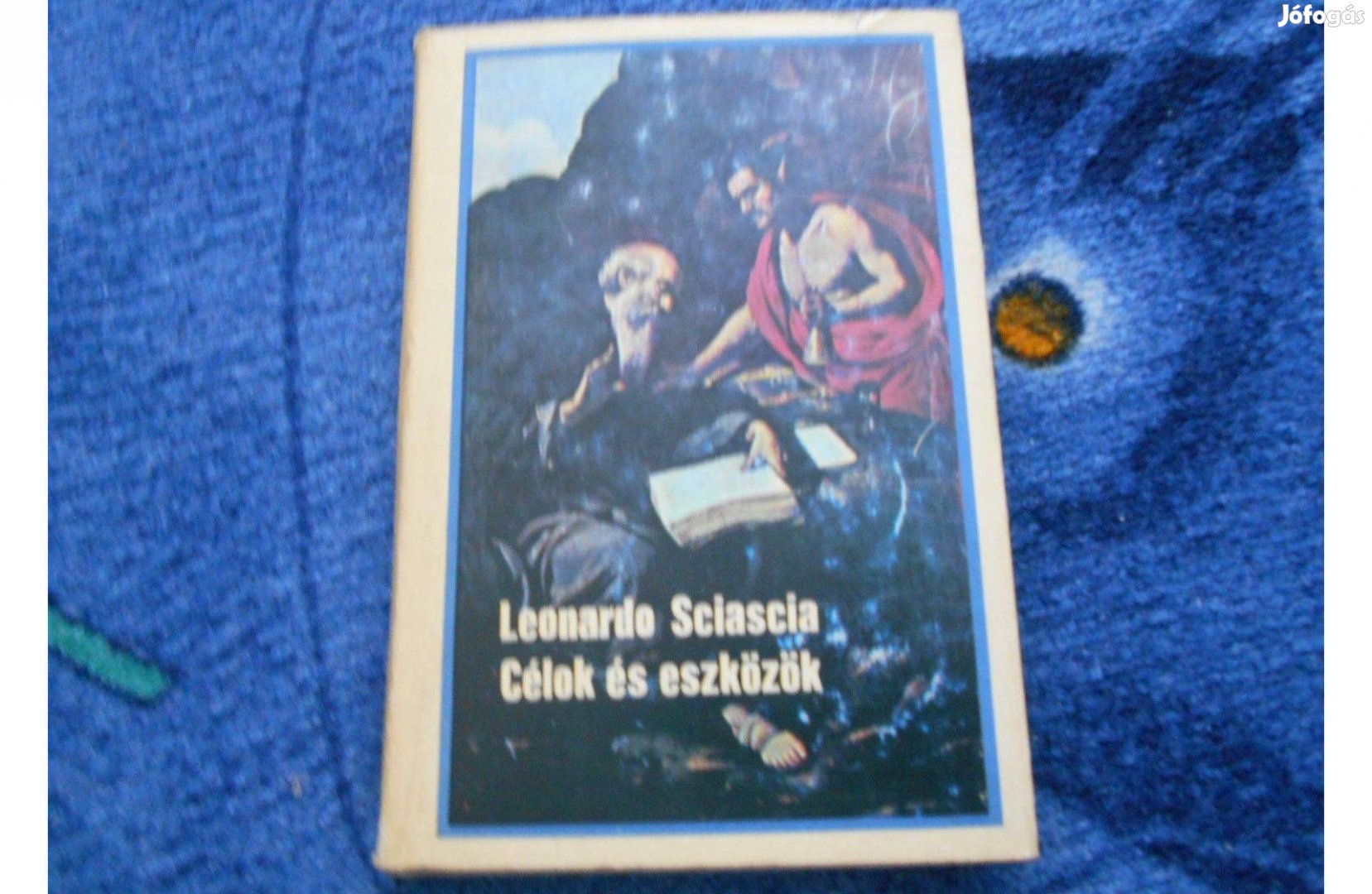 Leonardo Sciascia: Célok és eszközök