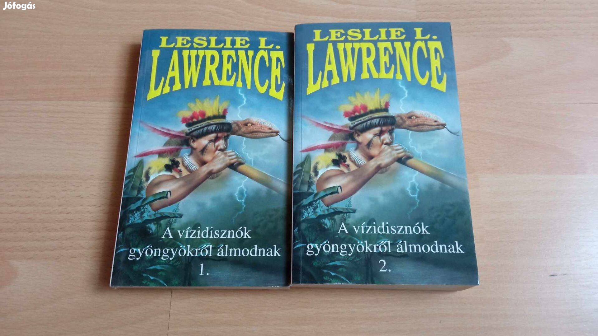 Leslie L. Lawrence : A vízidisznók gyöngyökről álmodnak 1-2. 1500 Ft