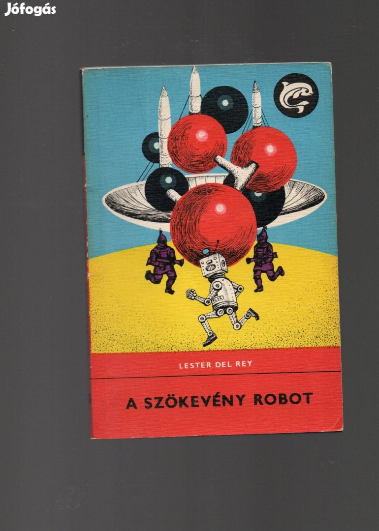 Lester del Rey: A szökevény robot - Delfin Könyvek