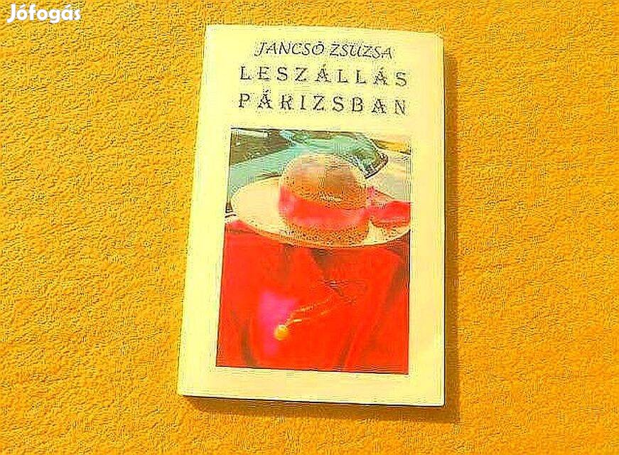 Leszállás Párizsban - Jancsó Zsuzsa - (Új könyv)