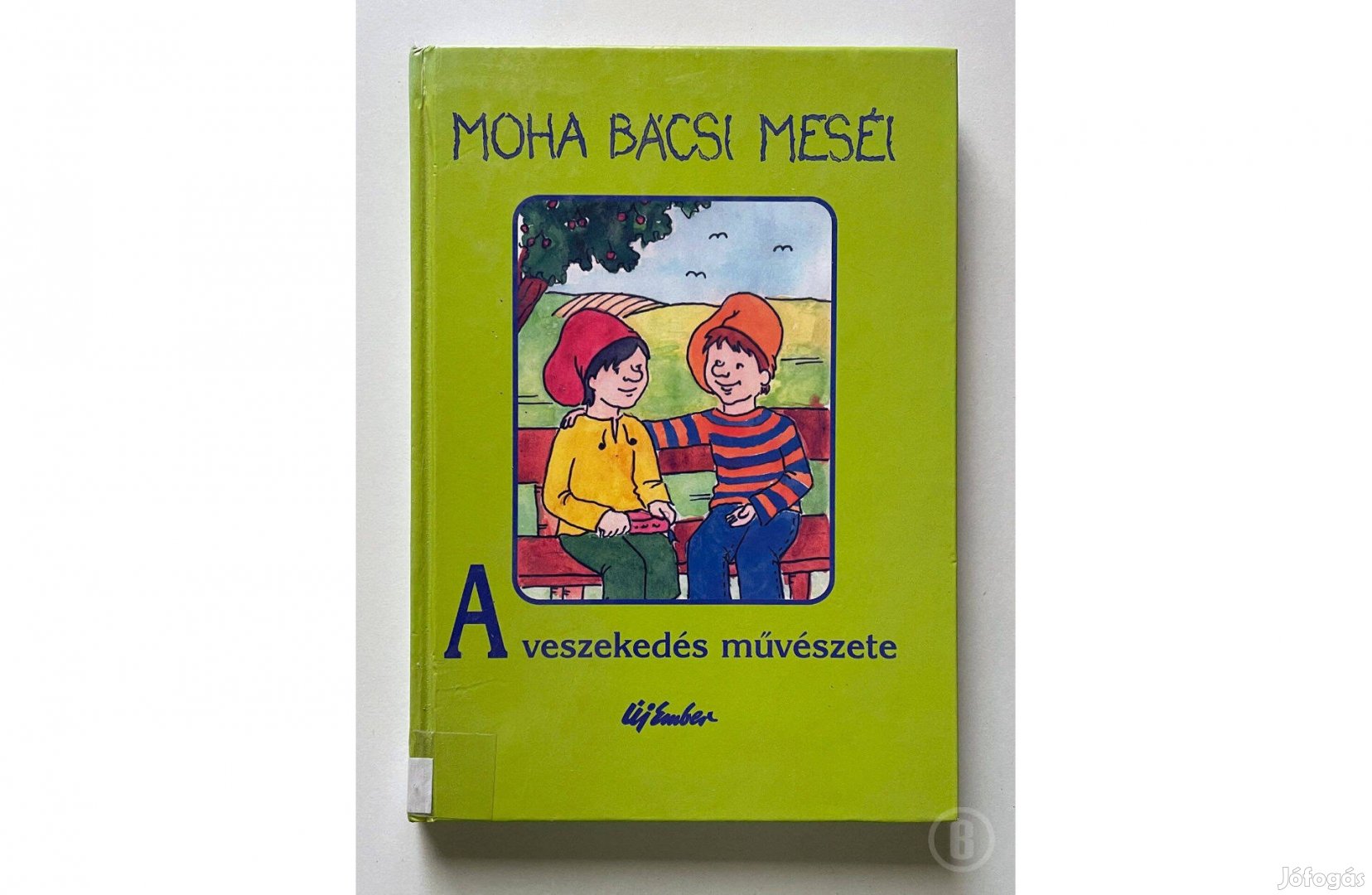 Leszkai András: Moha Bácsi meséi - 5. A veszekedés művészete
