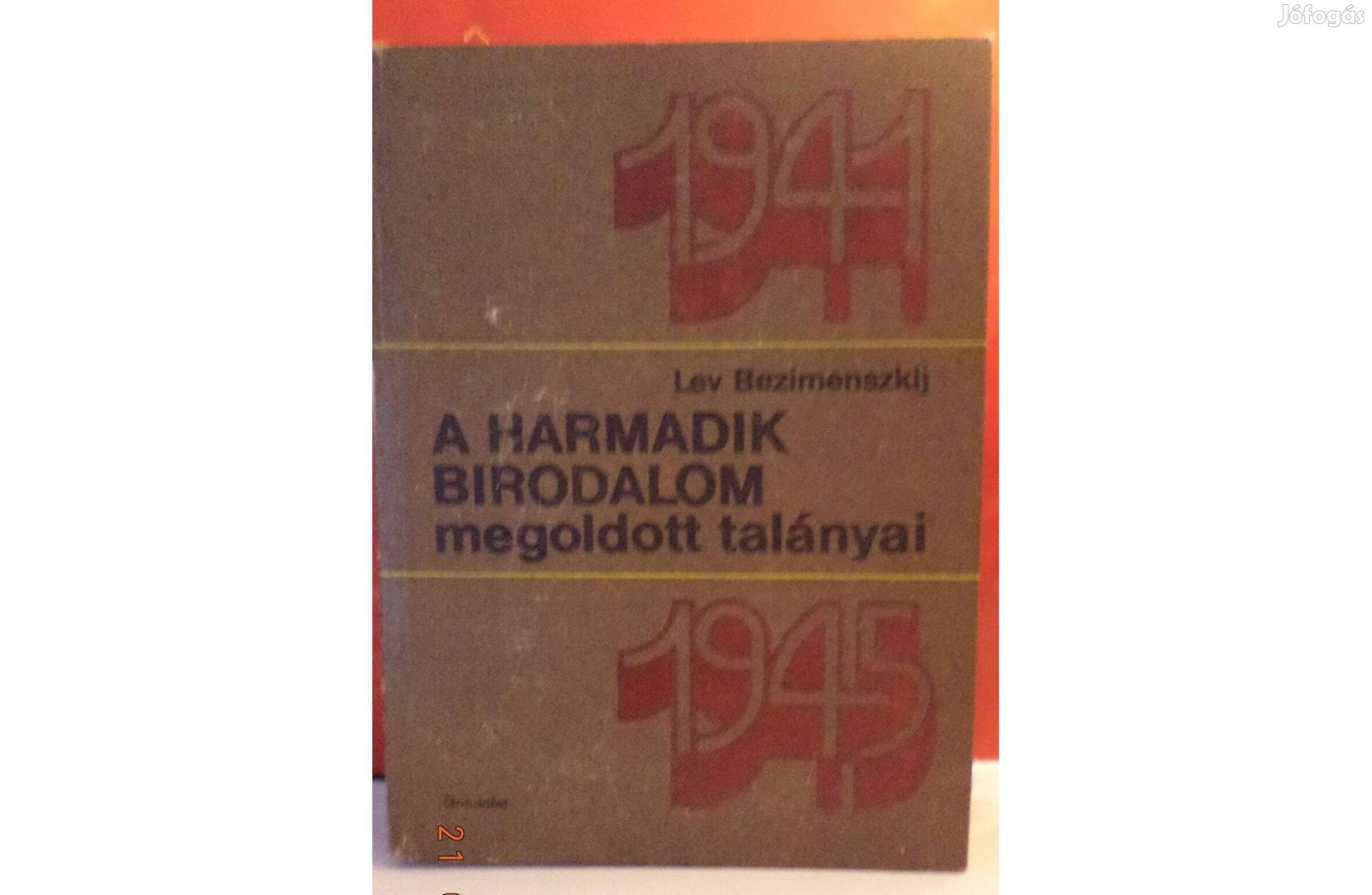 Lev Bezimenszkij: A harmadik birodalom megoldott talányai 1941 - 1945