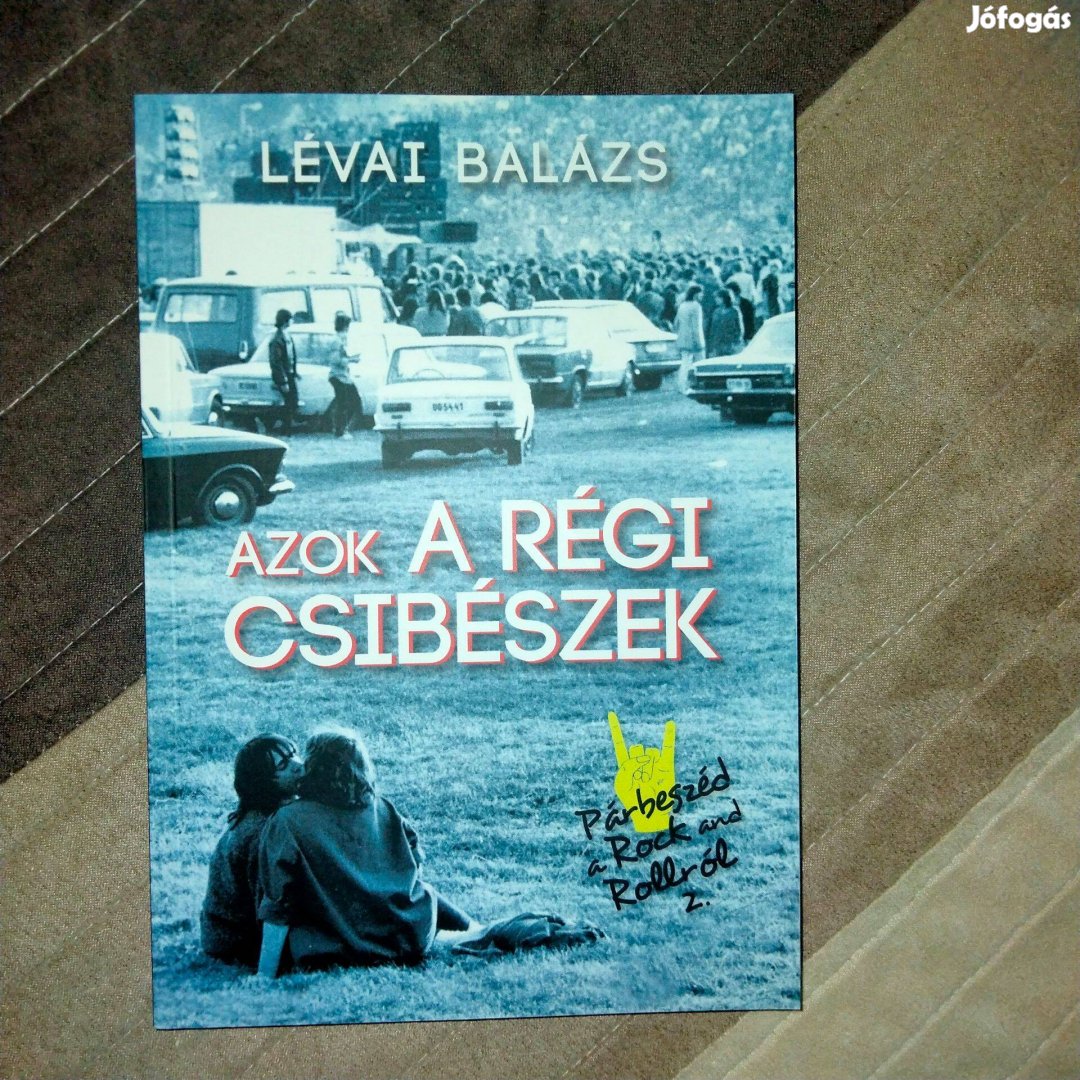 Lévai Balázs : Azok a régi csibészek