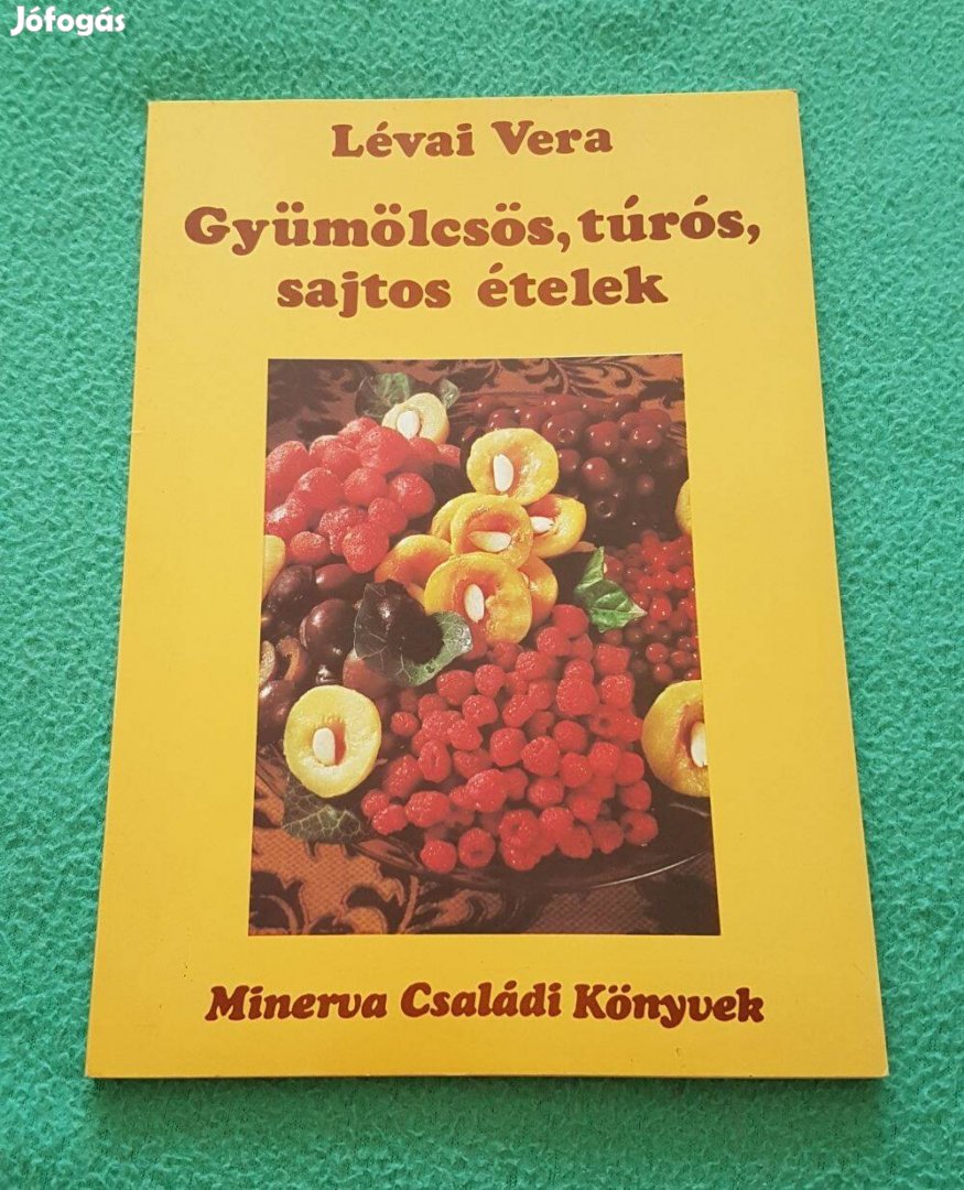 Lévai Vera - Gyümölcsös, túrós, sajtos ételek könyv