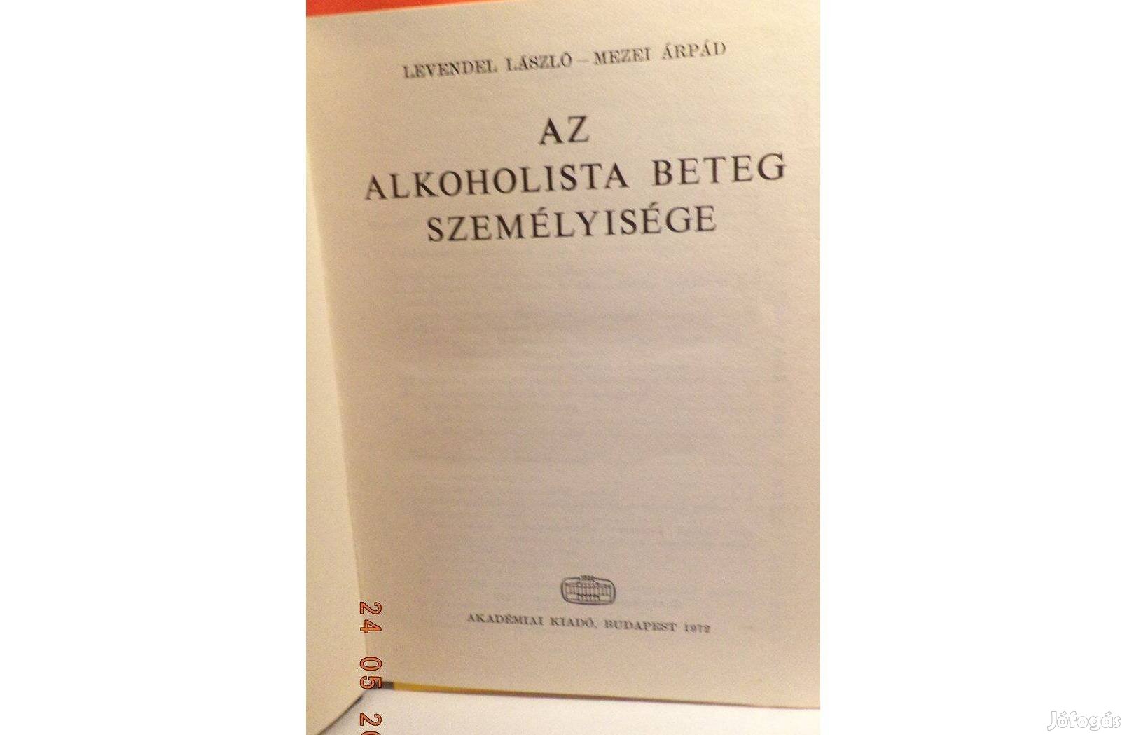 Levendel László - Mezei Árpád: Az alkoholista beteg személyisége