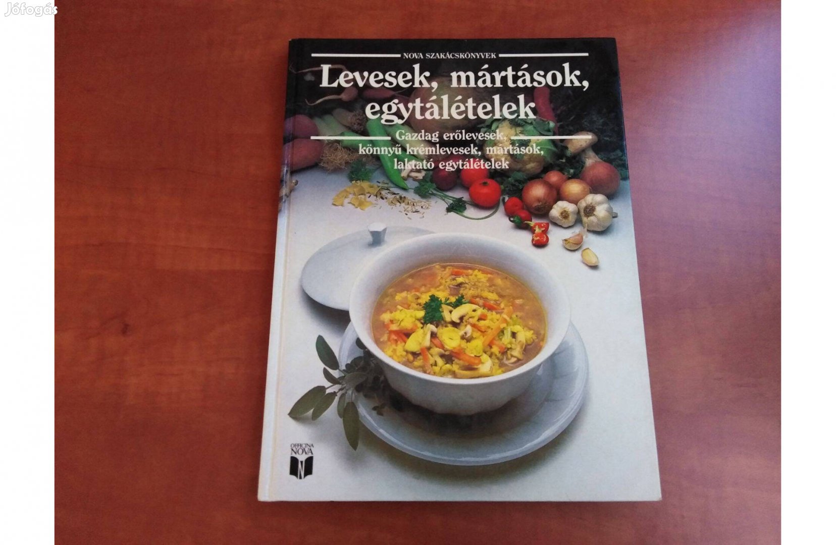 Levesek, mártások, egytálételek - Nova szakácskönyvek